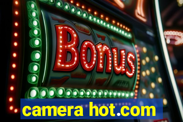 camera hot.com